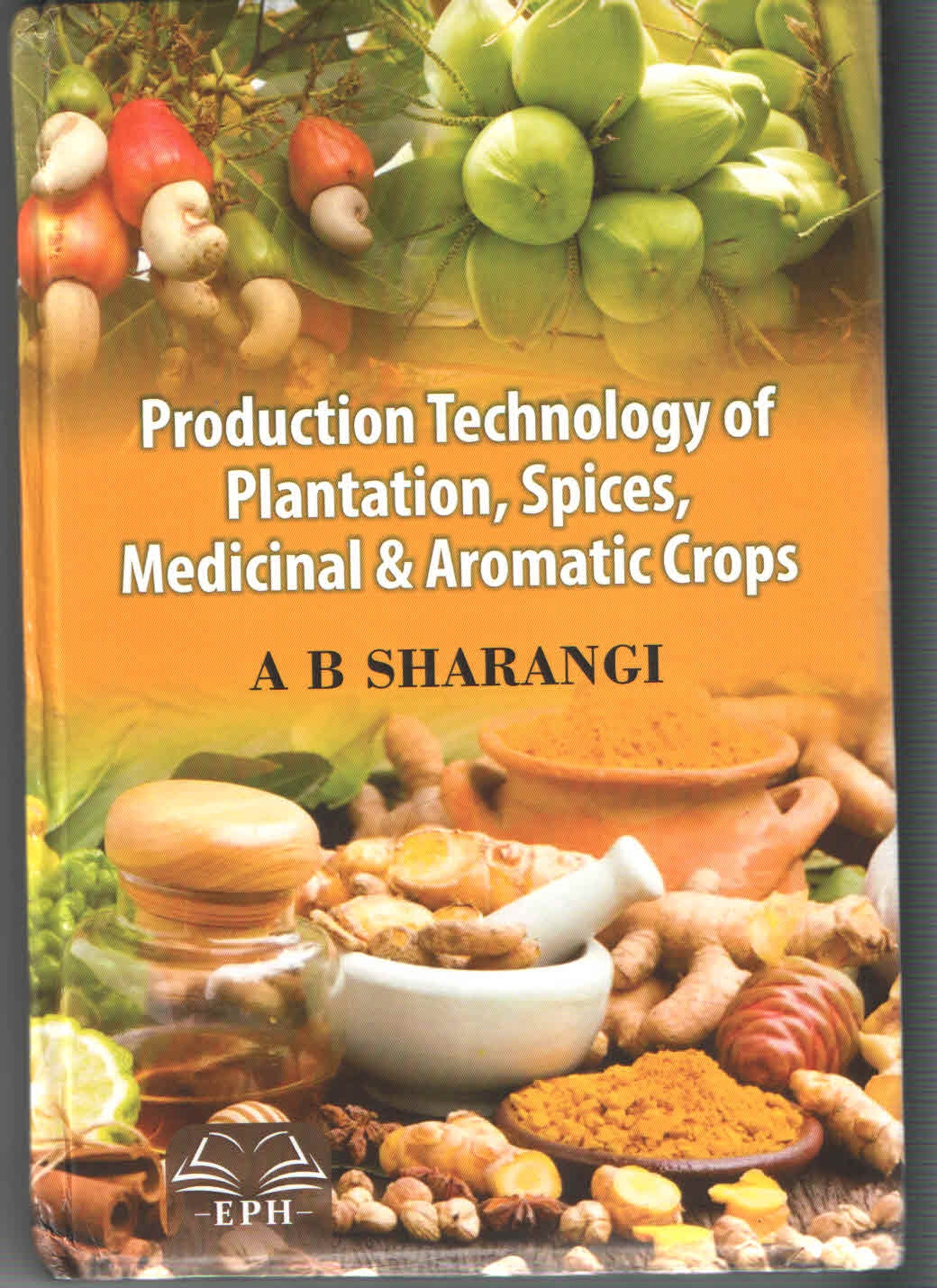 Production Technology of Plantation,Spices,Medicinal & Aromatic Crops